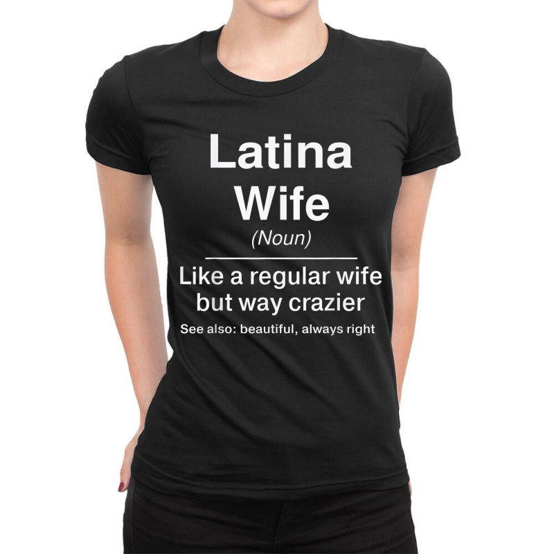 Funny Latina Wife Definition Design For Latina Women Ladies Fitted T-Shirt by CurtisStout | Artistshot