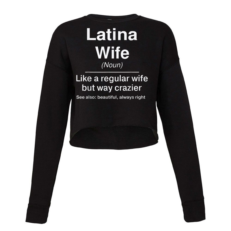 Funny Latina Wife Definition Design For Latina Women Cropped Sweater by CurtisStout | Artistshot