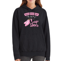 Funny Dont Make Me Put On My Tap Shoes For Tap Dancers Shirt Vintage Hoodie | Artistshot