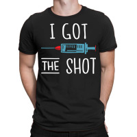 I Got The Shot V Vaccinated 2020 2021 Pro Vaccine T-shirt | Artistshot