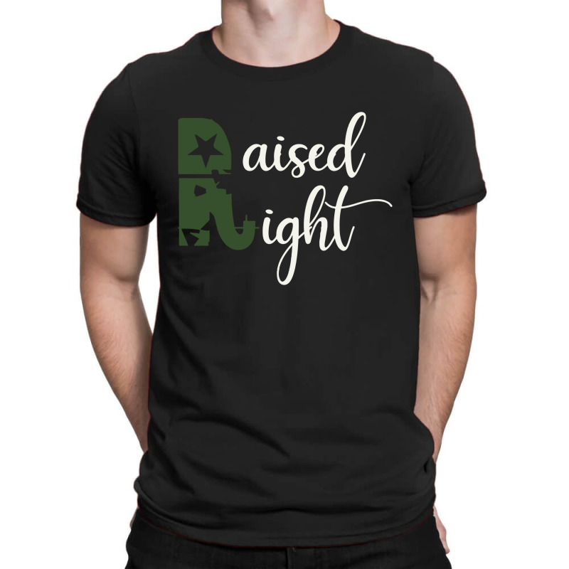 Raised Right (2) T-shirt | Artistshot