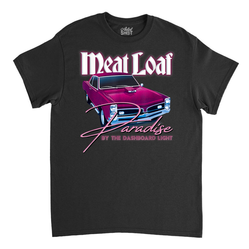 Meat Loaf Paradise By The Dashboard Light Classic T-shirt by CarolinePascua | Artistshot