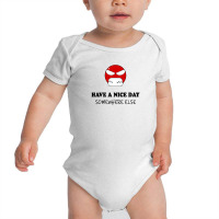 Have A Nice Day Somewhere Else Baby Bodysuit | Artistshot