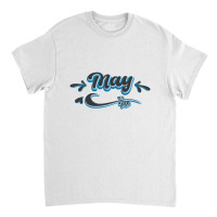 May Its Me Classic T-shirt | Artistshot