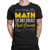 Funny Math Geek Math The Only Subject That Counts Nerd Math T-shirt | Artistshot