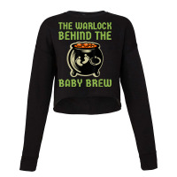 The Warlock Behind The Baby Brew, Halloween New Dad To Be Cropped Sweater | Artistshot