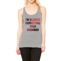 Im Silently Correcting Your Grammar Racerback Tank | Artistshot