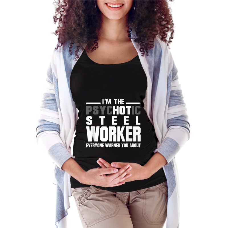 Psychotic Hot Steel Worker Psycho Welder Iron Worker Maternity Scoop Neck T-shirt by GretchenJennie | Artistshot