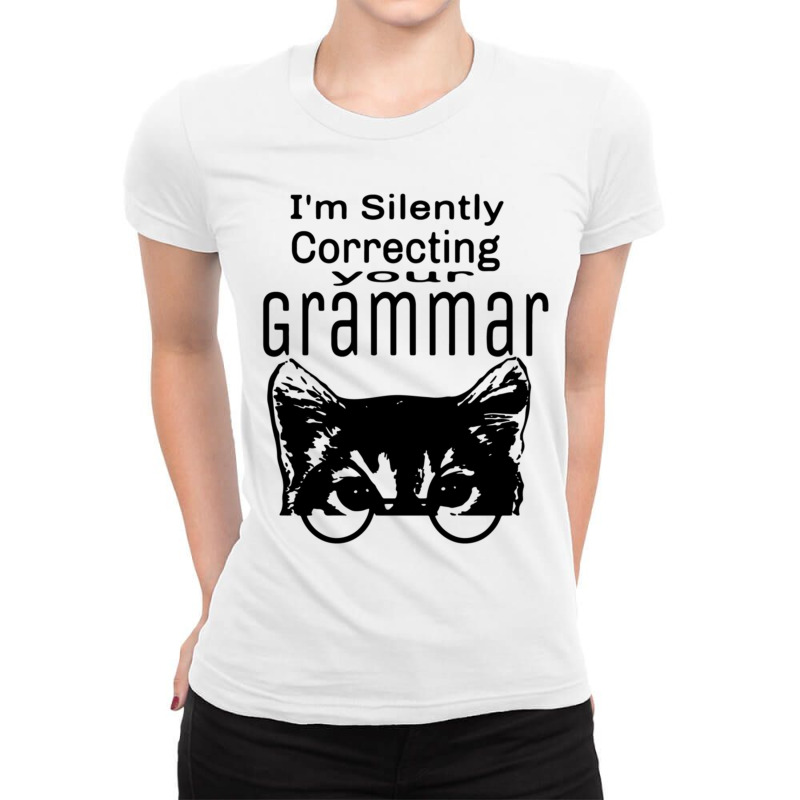 National Grammar Day  Cat  Im Silently Correcting Your Grammar  Teache Ladies Fitted T-Shirt by LYNNHUTCHISON-SHOP | Artistshot