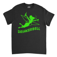 Tinkerbell Drink Classic T-shirt | Artistshot