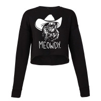 Meowdy Cat Meme Cropped Sweater | Artistshot