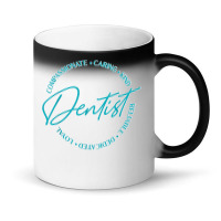 Dentist And Dental Student Quote Caring Dental Quote Magic Mug | Artistshot