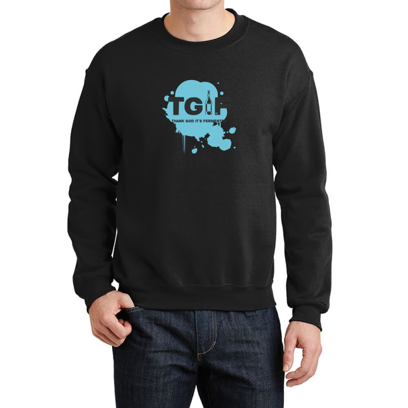 Beer - Tgif - Thank God It's Fermented (white) Crewneck Sweatshirt by BobMcalister | Artistshot