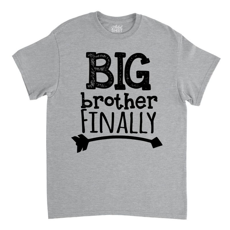 Big Brother Finally Classic T-shirt by Addelia | Artistshot