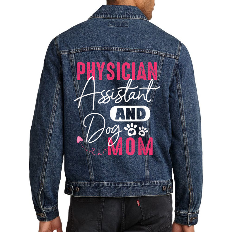 Physician Assistant Dog Mom Pa Gift Physician Assistant Gift Men Denim Jacket by MellieGuilbeault | Artistshot