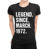 Legend Since March 1972 Ladies Fitted T-shirt | Artistshot