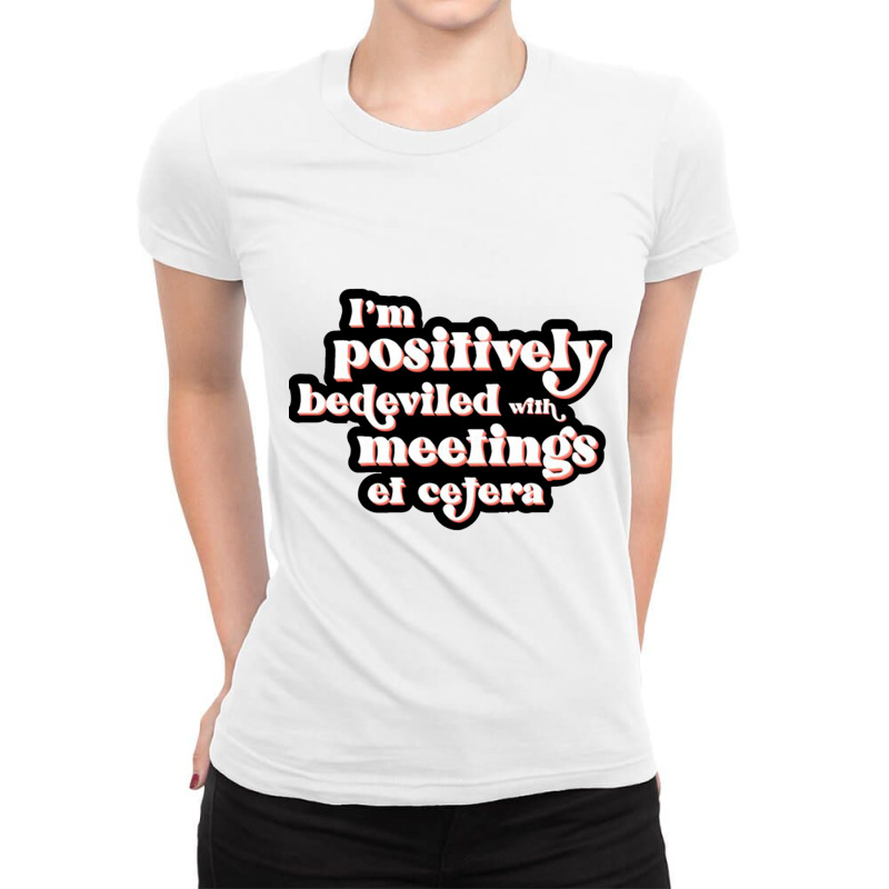 Im Positively Bedeviled. Ladies Fitted T-Shirt by JULIUSGERADEAU | Artistshot