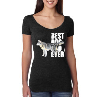 Best Dog Dad Ever Siberian Husky Dog Lovers Women's Triblend Scoop T-shirt | Artistshot