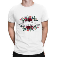 Best Wishes Warmest Regards T-shirt | Artistshot