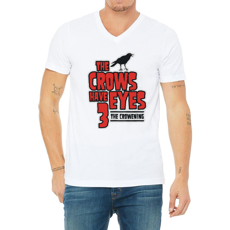 The Crows Have Eyes 3 The Crowening V-neck Tee | Artistshot