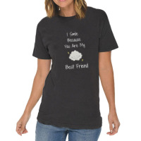 I Smile Because You Are My Best Friend Vintage T-shirt | Artistshot