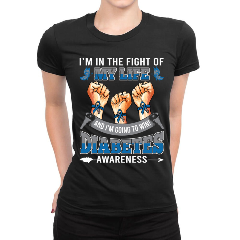 Diabetes Awareness In The Fight Of My Life I'm Going To Win Ladies Fitted T-Shirt by LanaErica | Artistshot