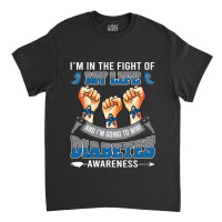 Diabetes Awareness In The Fight Of My Life I'm Going To Win Classic T-shirt | Artistshot