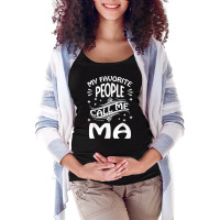 My Favorite People Call Me Ma Funny Gifts Mothers Day T Shirt Maternity Scoop Neck T-shirt | Artistshot