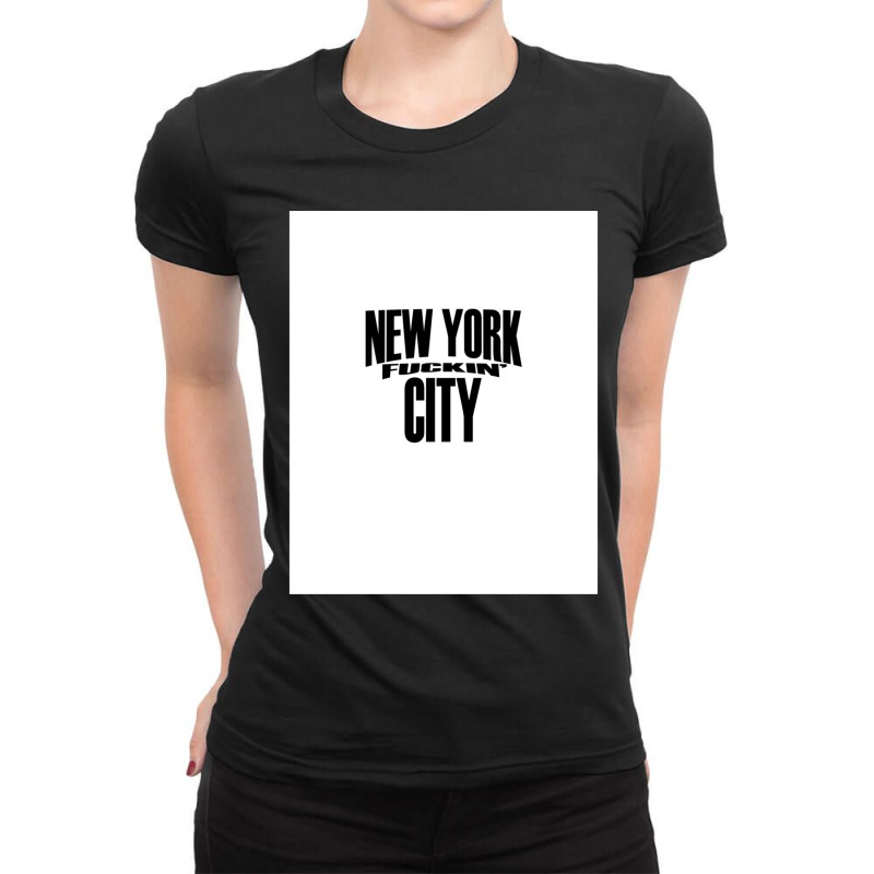 New York Fuckin 'city. Ladies Fitted T-Shirt by AnhTran | Artistshot