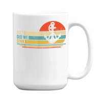 Boating But Did We Sink Pontoon Captain T Shirt 15 Oz Coffee Mug | Artistshot