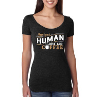 Instant Human Just Add Coffee Funny Saying Sarcastic Women's Triblend Scoop T-shirt | Artistshot