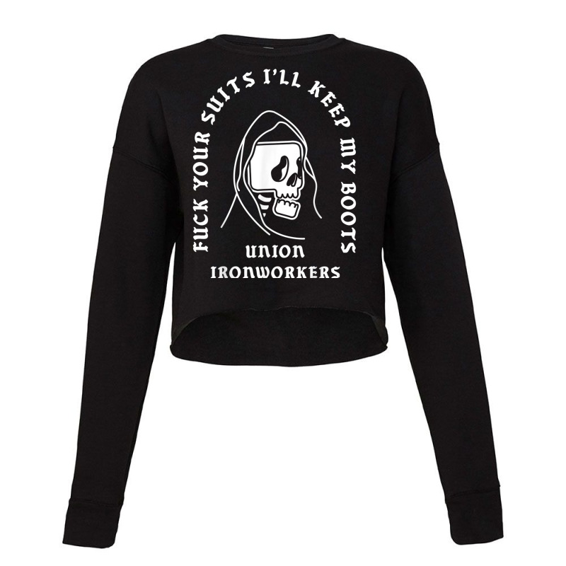 Union Ironworkers Reaper Skull Fuck Your Suits Cropped Sweater by DarionMurray | Artistshot