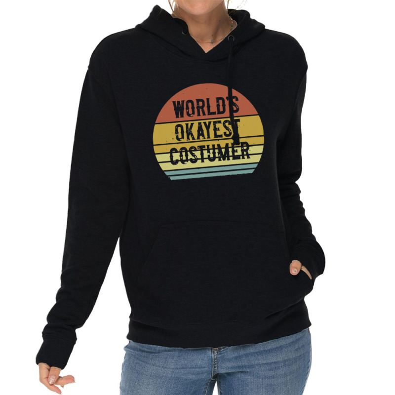 Costumer   World's Okayest Costumer Lightweight Hoodie | Artistshot