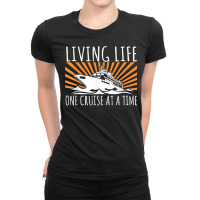 Funny Living Life One Cruise At A Time Shirt Cruise Cute T Shirt Ladies Fitted T-shirt | Artistshot