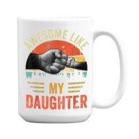 Awesome Like My Daughter Vintage Father's Day 15 Oz Coffee Mug | Artistshot