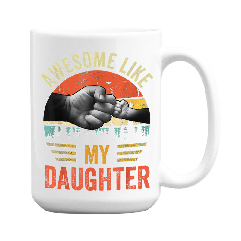 Awesome Like My Daughter Vintage Father's Day 15 Oz Coffee Mug | Artistshot