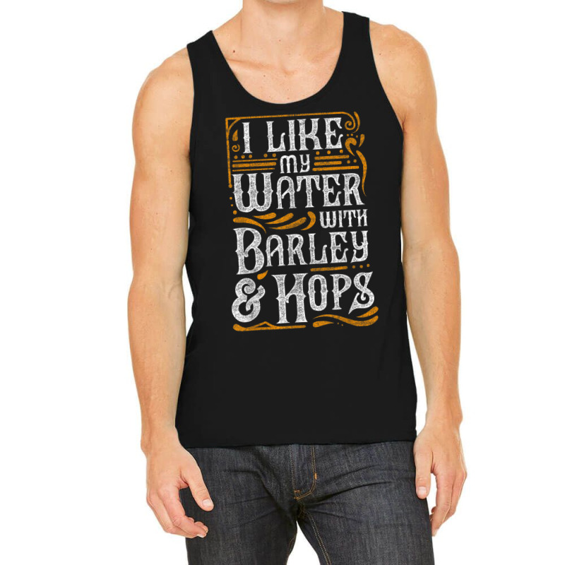 I Like My Water With Barley And Hops L Craft Beer Brewing Tank Top | Artistshot