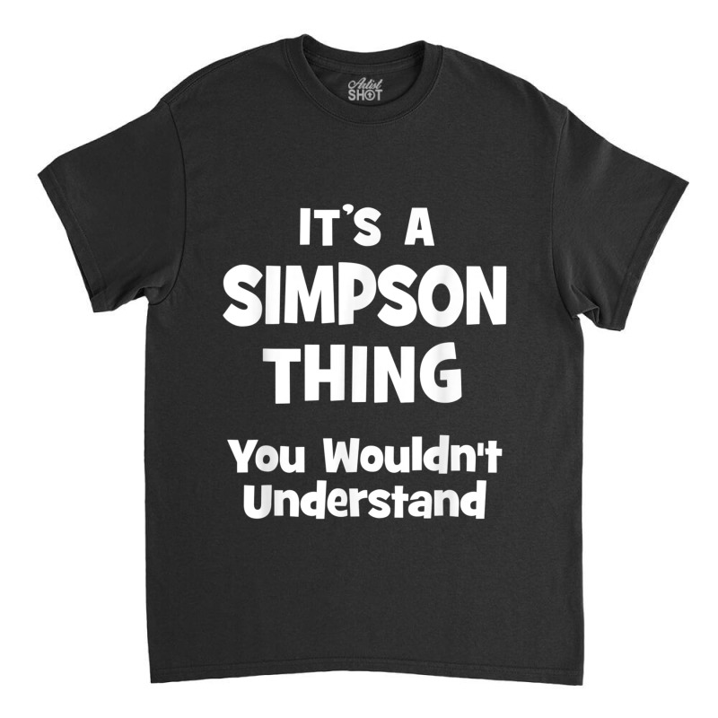 Simpson Thing College University Alumni Funny Classic T-shirt by PhillipVersage | Artistshot