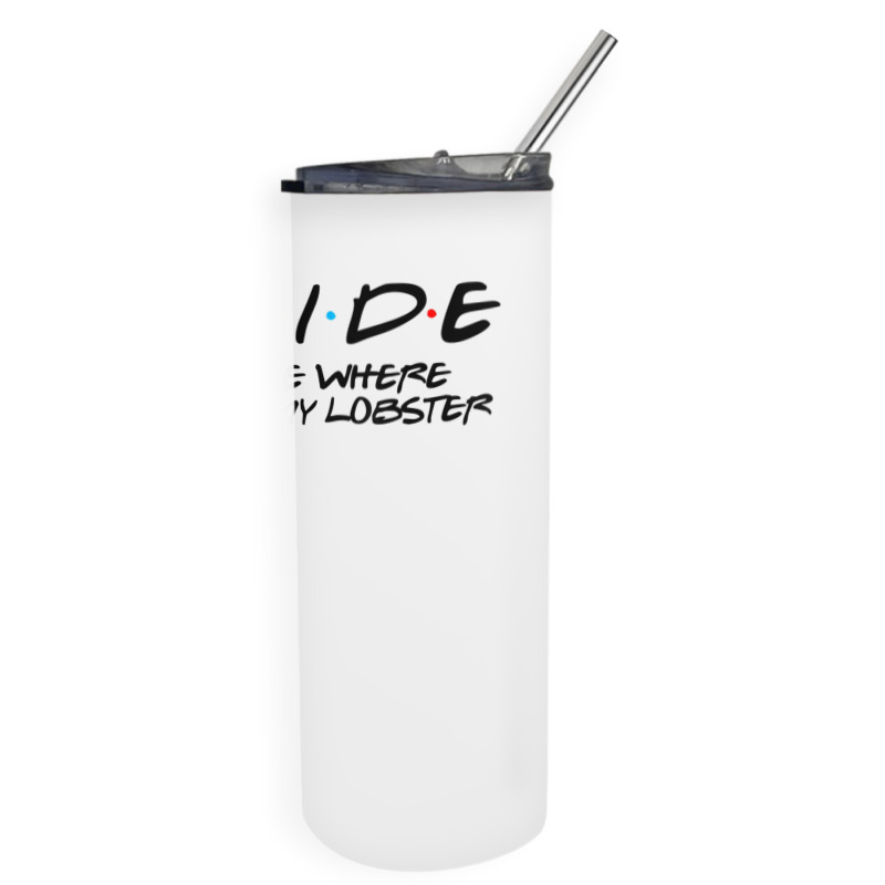 Brideone Where I Found My Lobster Skinny Tumbler | Artistshot