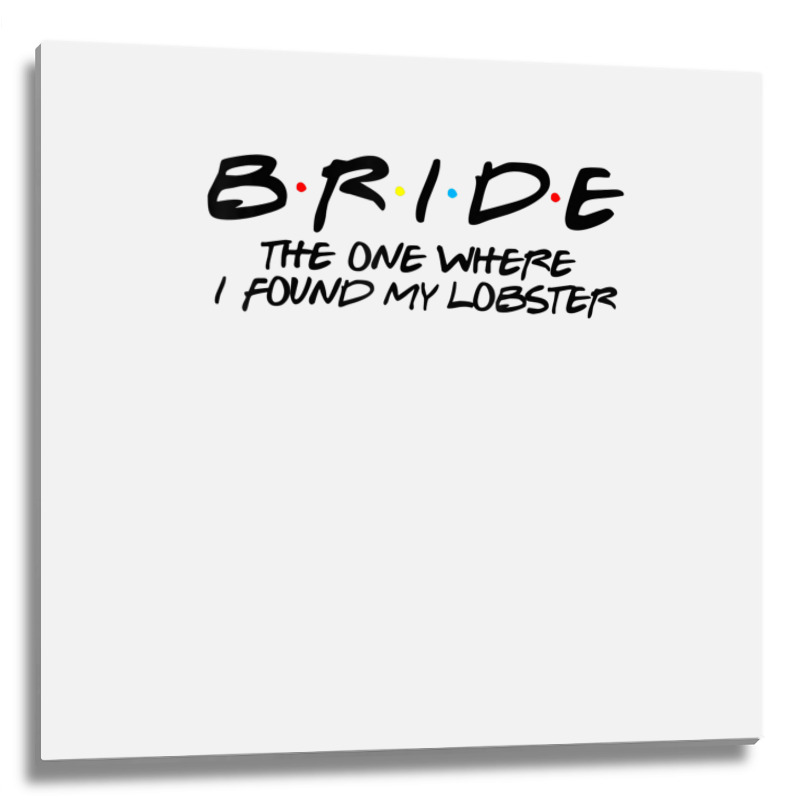 Brideone Where I Found My Lobster Metal Print Square | Artistshot