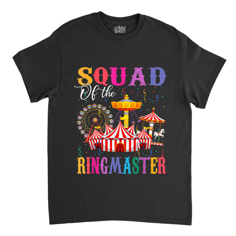 Squad Of The Birthday Ringmaster Kids Circus Birthday Party Classic T-shirt by LilyWillis | Artistshot