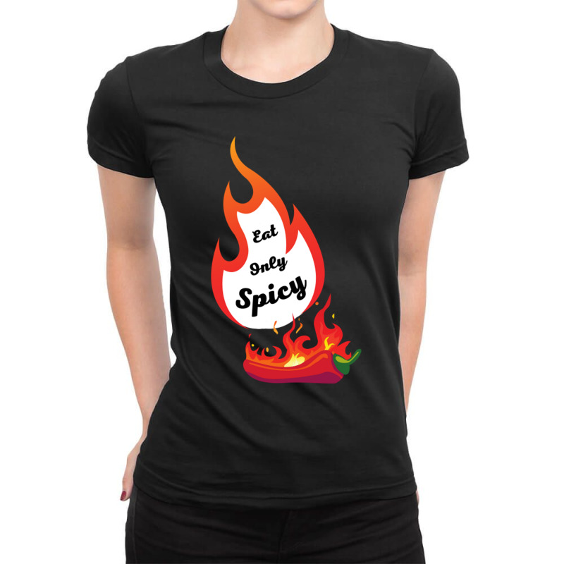 Eat Only Spicy Fire Red Chili Pepper Ladies Fitted T-Shirt by JeremyHurley | Artistshot