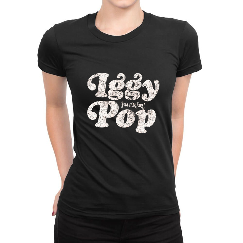 Iggy Fuckin' Pop Ladies Fitted T-Shirt by TerriBeverly | Artistshot