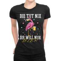 Flamingo Bird Tropical Womens Die Tut Nix Die Will Nur Beer Flamingo A Ladies Fitted T-shirt | Artistshot