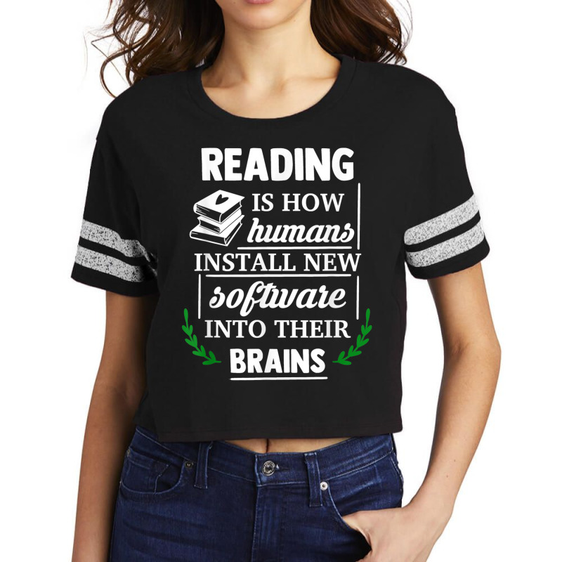 Reading Is How Humans Install New Software Into Their Brains Copy Scorecard Crop Tee by GretchenJennie | Artistshot