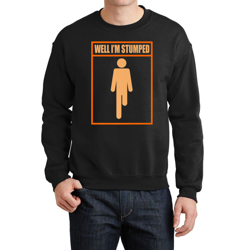 Well Im Stumped Fun Leg Amputee Prosthetic Surgery Graphic Premium Crewneck Sweatshirt by MelanieKathleen | Artistshot