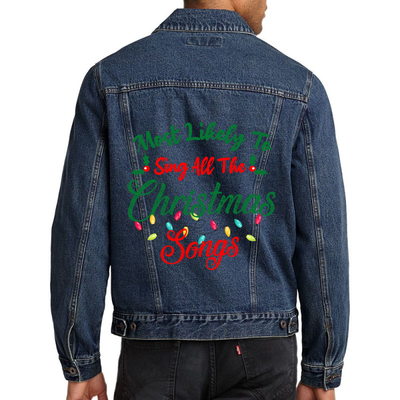 Funny Family Xmas Most Likely To Sing Christmas Songs Men Denim Jacket | Artistshot