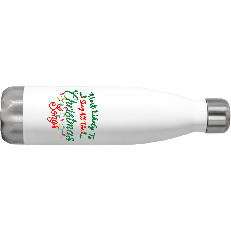 Funny Family Xmas Most Likely To Sing Christmas Songs Stainless Steel Water Bottle | Artistshot