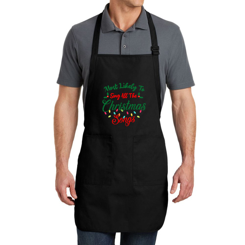 Funny Family Xmas Most Likely To Sing Christmas Songs Full-length Apron | Artistshot