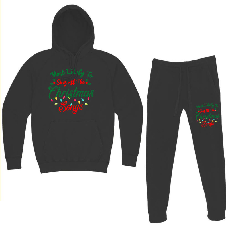 Funny Family Xmas Most Likely To Sing Christmas Songs Hoodie & Jogger Set | Artistshot